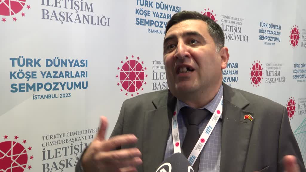İSTANBUL - Türk dünyasından gazeteciler ülkelerinin Türkiye ile gelişen ilişkilerini değerlendirdi